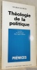 Théologie de la politique. Introduit et présenté par Marie-Agnès Cabanne. Prémices.. JOURNET, Charles.