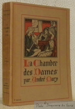 La Chambre des Dames ou il est devisé de la Pucelle à la Rose ou Guillaume de Dole, de Pyrame et Thisbé, d’Amadas et Idoine, de La Chatelaine, de ...