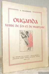 Ouganda terre de foi et de martyre.