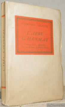 L’Abbé Galuchat. Préface de Aurélien Brochant Bibliothécaire de Solissane.. JALOUX, Edmond.