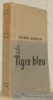 Le tigre bleu. Der Blaue Tiger. Roman. Traduit de l’allemand par J. Ruby.. DOEBLIN, Alfred.