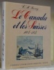 Le Canada et les Suisses 1604 - 1974. Collection Etudes et recherches d’histoire contemporaine. Préface de F. T. Waklen, introduction par R. ...