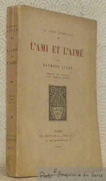 L'ami et l'aimé. Traduit du catalan par Marius André. Bois gravés de Maurice Brocas. Collection Le Livre Catholique, n.° 9.. LULLE, Ramond.