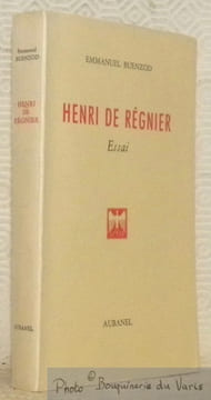 Henri de Régnier. Essai.. BUENZOD, Emmanuel.