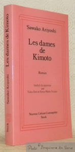 Les dames de Kimoto. Roman traduit du japonais par Yoko Sim avec la collaboration d’Anne-Marie Soulac. Collection Nouveau Cabinet Cosmopolite.