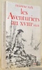 Les Aventuriers au XVIIIe siècle. . ROTH, Suzanne.