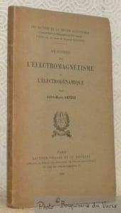 Mémoires sur l'electromagnétisme et l'électrodynamique. Les Maitres de la Pensée Scientifique, collection de Mémoires et Ouvrages, publiée par Maurice Solovine.
