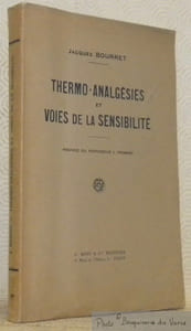 Thermo-analgésies et voies de la sensibilité. Préface du Porfesseur J. Froment.