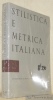 Stilistica e metrica italiana, 13, 2013. In memoria di Marco Praloran. 