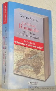 La Suisse Romande, une histoire à nulle autre pareille.