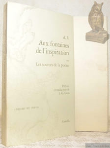 Aux fontaines de l’inspiration ou Les sources de la poésie. Préface et traduction de Léon-Gabriel Gros. Collection: “Figures du Poète”.