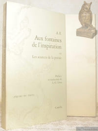 Aux fontaines de l’inspiration ou Les sources de la poésie. Préface et traduction de Léon-Gabriel Gros. Collection: “Figures du Poète”.