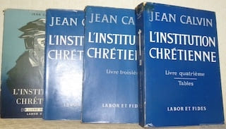 L’Institution de la Religion Chrétienne. Edition nouvelle publiée par la Société Calviniste de France sous les auspices de l’International Society for Reformed Faith and Action. 4 Volumes complets.