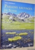 Staffelbach, Paradis sauvages de Suisse. Les plus belles randonnées dans l’univers féerique de la montagne. Avec le concours de Magda Rüegg.. ...