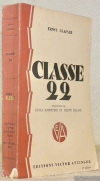 Classe 22. Traduction de Cécile Knoertzer et Joseph Delage.. GLAESER, Ernst.