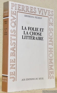La folie et la chose littéraire. . FELMAN, Shoshana.