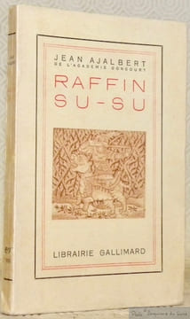 Raffin su-su.. AJALBERT, Jean.
