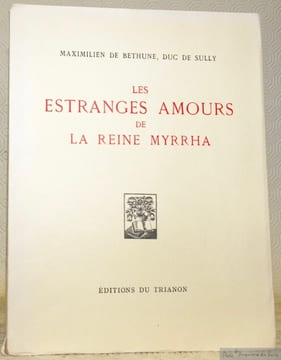 Les Estranges Amours de la Reine Myrrha. Roman. texte inédit transcrit par P. de la Raudière. Quatre cuivre originaux de Lucien Boucher. Le Bocage des ...