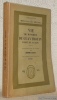 Vie de Monsieur Du Guay-Trouin, écrite de sa main. Nouvelle édition contenant les passages inédits des manuscrits de la bilbiothèque et des archives ...
