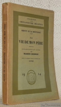 La vie de mon père. Introduction et notes de Marius Boisson. Orné d’un portrait gravé sur bois par Ouvré. Collection des Chefs-d’Oeuvre Méconnus.. ...