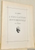 Flaubert et l’Education sentimentale. Collection de documents des Textes Français publiée sous le patronage de l’Association Guillaume Budé.. ...
