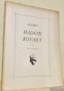 Flaubert et Madame Bovyry. Collection de documents des Textes Français publiée sous le patronage de l’Association Guillaume Budé.. DUMESNIL, René.