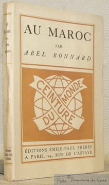 Au Maroc. Frontispice de Jean Berque. Collection Ceinture du Monde, n.° 2.. BONNARD, Abel.