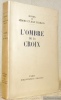 L’Ombre de la Croix. Oeuvres tome III. Collection Bibliothèque Grasset. THARAUD, Jérome. - THARAUD, Jean.