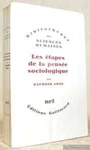 Les étapes de la pensée sociologique. Collection Bibliothèque des sciences humaines.