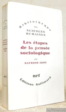 Les étapes de la pensée sociologique. Collection Bibliothèque des sciences humaines.. ARON Raymond.