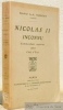 Nicolas II inconnu. Commandant suprême, allié, chef d’Etat. Suivi de Au dela du trait rouge.. NOSKOFF, Général A.-A.