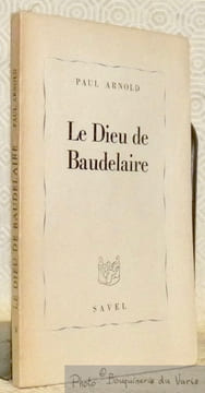 Le Dieu de Baudelaire. Edition originale.. ARNOLD, Paul.