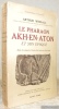 Le Pharaon Akh-En-Aton et son époque. Traduction par Henri Wild. Avec 6 croquis et 38 gravures hors texte. Collection Bibliothèque Historique.. ...