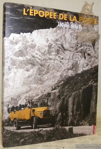 L’épopée de la poste 150 ans de la Poste suisse.
