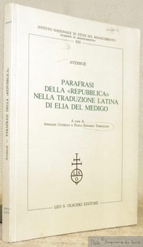 Parafrasi della Repubblica nella traduzione latina di Elia del Medigo. Collezione Istituto Nazionale di Studi sul Rinascimento, Quadernie di ...
