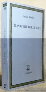 Il potere delle idee. A cura di Henry Hardy. Traduzione di Giovanni Ferrera degli Uberti. Collezione Saggi, nuova serie, 44.