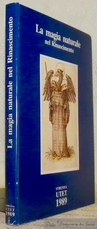 La magia naturale nel Rinascimento. Introduzione di Paolo Rossi, traduzione e note di Dilvia Parigi. Collezione Strenna.
