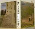 Ombrie Romane. Avec le concours de Antonio Cadei, Sandro Chierici et Giulia Tasnanti. Traduit de l’italien par Dom Norbert Vaillant. Photographies ...