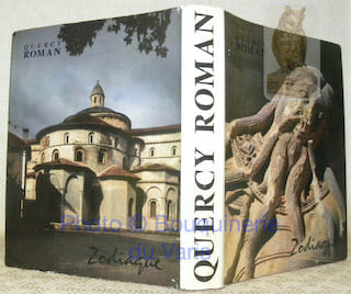 Quercy Roman. Traduction allemande de Dom Albert Delfosse. Traduction anglaise de Mrs. Pamela Clarke. Photographies inédites de Jean Dieuzaide. 2e ...