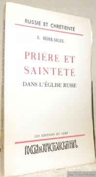 Prière et sainteté dans l'église russe, suivie d’un essai sur le rôle du monachisme dans la vie spirituelle du peuple russe. Collection: Russie et ...