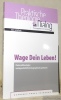 Wage Dein Leben! Pastoraltheologie: wergeschichtlich-biographisch gedeutet. Praktische Theologie im Dialog, Herausgegeben von Leo Karrer, 37.. ...