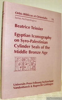 Egyptian Iconography on Syro-Palestinian Cylinder Seals of the Middle Bronze Age.Orbis Biblicus et Orientalis, N° 11. Series Archaeologica.