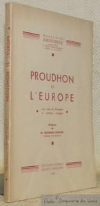 Proudhon et l'Europe. Les idées de Proudhon en politique étrangère. Préface de Georges Lefebvre.