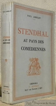 Stendhal au pays des comédiennes.. ARBELET, Paul.
