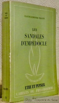 Les sandales d'Empédocle. Essai sur les limites de la littérature. Collection Être et Penser, Cahier de Philosophie, n.° 11.. MAGNY, Claude-Edmonde.