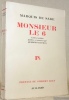 Monsieur le 6. Lettres inédites, 1778 - 1784,  publiées et annotées par Georges Daumas. Préface de Gilbert Lely.. Marquis de SADE.