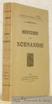 Histoire de Normandie. Douzième édition revue et corrigée. Collection Les Vieilles Provinces de France.. ALBERT-PETIT, A.