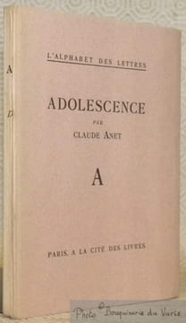 Adolescence. Collection L’Alphabet des Lettres, A.. ANET, Claude.
