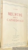 Meurtre dans la cathédrale. Traduit de l’anglais et présenté par Henri Fluchère. Collection Des Cahiers du Rhône.. ELIOT, T.-S.