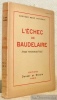 L'échec de Baudelaire. Etude Psychanalytique sur la névrose de Charles Baudelaire.. LAFORQUE, Dr. René.